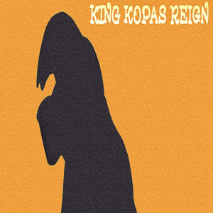 King Kopa's Reign