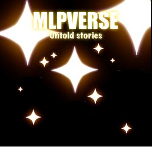 Mlpverse untold stories