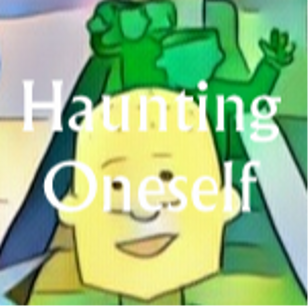 HauntingOneself